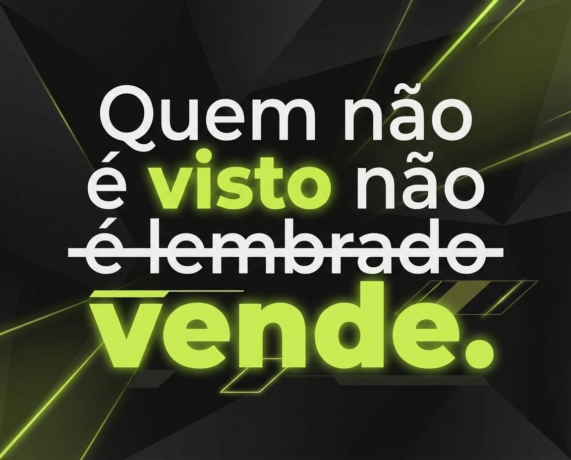 Quem não é visto não é lembrado, vende